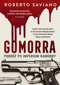 Felietony i reportaże - Gomorra. Podróż po imperium kamorry - Roberto Saviano - miniaturka - grafika 1