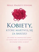 Rozwój osobisty - Kobiety, które martwią się za bardzo - miniaturka - grafika 1
