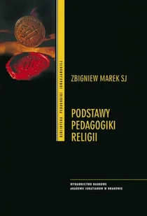 Ignatianum Podstawy pedagogiki religii - Pedagogika i dydaktyka Ignatianum Podstawy pedagogiki religii - Pedagogika i dydaktyka - miniaturka - grafika 1