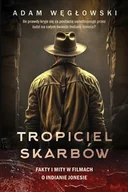 Felietony i reportaże - Tropiciel skarbów. Fakty i mity w filmach o Indianie Jonesie - miniaturka - grafika 1
