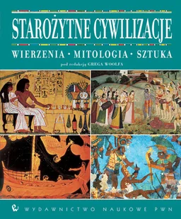 Starożytne Cywilizacje. Wierzenia, Mitologia, Sztuka - Historia świata - miniaturka - grafika 1