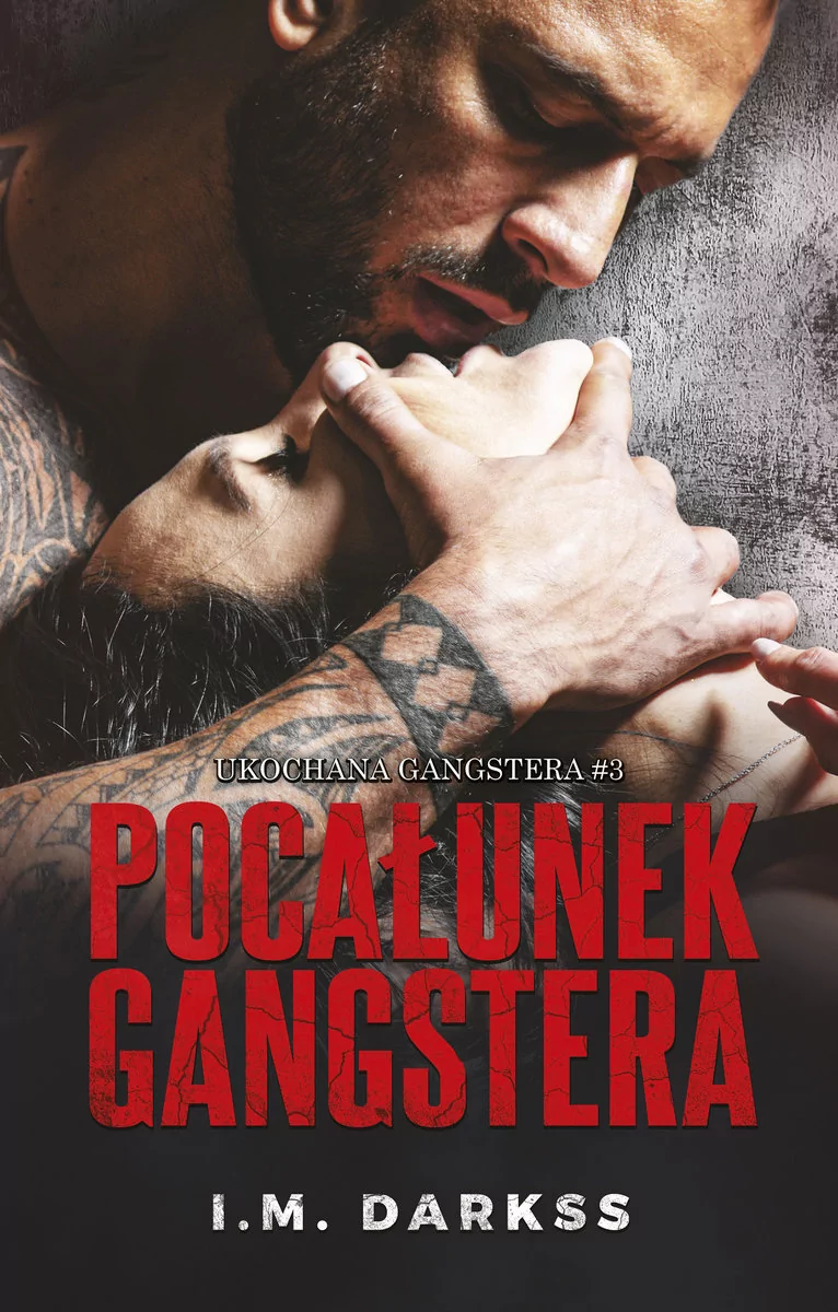 Pocałunek gangstera. Ukochana Gangstera. Tom 3