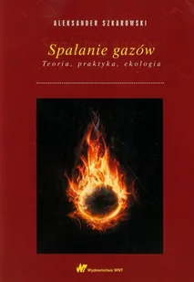 WNT Spalanie gazów - Aleksander Szkarowski - Podręczniki dla szkół wyższych - miniaturka - grafika 1