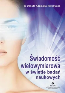 Studio Astropsychologii Świadomość wielowymiarowa w świetle badań naukowych 010011936 - Religia i religioznawstwo - miniaturka - grafika 2