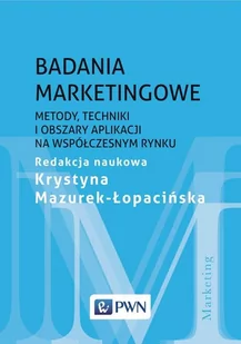 Wydawnictwo Naukowe PWN Badania marketingowe. Metody, techniki i obszary aplikacji na współczesnym rynku - Opracowanie zbiorowe, Opracowanie zbiorowe - Ekonomia - miniaturka - grafika 2