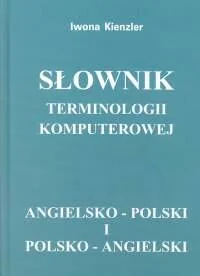 Słownik Terminologii Komputerowej Angielsko-Polski i Polsko-Angielski - Książki do nauki języka angielskiego - miniaturka - grafika 1
