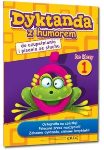 Greg Dyktanda z humorem do klasy 1 - Marta Kurdziel, Zimoch Aleksandra (layout), Południak Marcin (okładka) - Edukacja przedszkolna - miniaturka - grafika 2