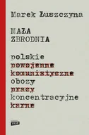 E-booki - literatura faktu - Mała zbrodnia. Polskie obozy koncentracyjne - miniaturka - grafika 1