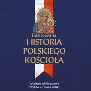 Audiobooki - literatura popularnonaukowa - Ilustrowana historia polskiego Kościoła - miniaturka - grafika 1
