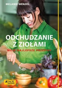 Jedność Odchudzanie z ziołami - Melanie Wenzel - Diety, zdrowe żywienie - miniaturka - grafika 2