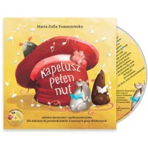 Bliżej przedszkola Maria Zofia Tomaszewska Kapelusz pełen nut (książka z płytą) - Baśnie, bajki, legendy - miniaturka - grafika 1