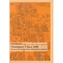 Nieuwpoort 2 lipca 1600. Kampania flandryjska księcia Maurycego Orańskiego - Witold Biernacki