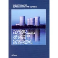 Literatura popularno naukowa dla młodzieży - Arkady Podstawy projektowania i algorytmy obliczeń konstrukcji żelbetowych Łapko Andrzej, Jensen Bjarne Christian - miniaturka - grafika 1