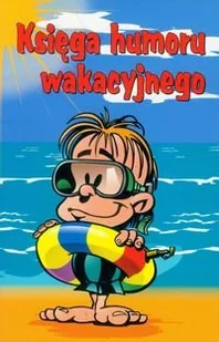 Księga humoru wakacyjnego - Aforyzmy i sentencje - miniaturka - grafika 1