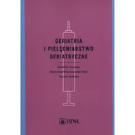 Książki medyczne - Geriatria i pielęgniarstwo geriatryczne - Dorota Talarska, Katarzyna Wieczorowska-Tobis - miniaturka - grafika 1
