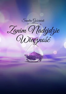 Zanim Nadejdzie Wieczność - E-booki - literatura polska - miniaturka - grafika 1