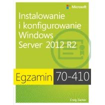 Egzamin 70-410: Instalowanie i konfigurowanie Windows Server 2012 R2 - Podręczniki dla liceum - miniaturka - grafika 1