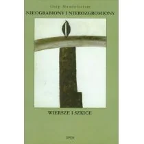 OPEN Nieograbiony i nierozgromiony. Wiersze i szkice MANDELSZTAM OSIP - Poezja - miniaturka - grafika 1
