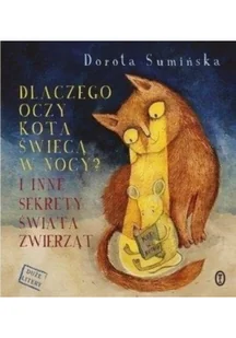 Wydawnictwo Literackie Dlaczego oczy kota świecą w nocy$159 - Dorota Sumińska - Książki edukacyjne - miniaturka - grafika 2