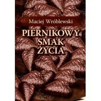 Piernikowy smak życia - Maciej Wróblewski - Historia świata - miniaturka - grafika 2