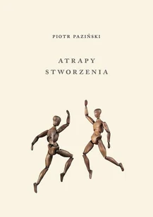 Atrapy stworzenia Paziński Piotr - Publicystyka - miniaturka - grafika 2