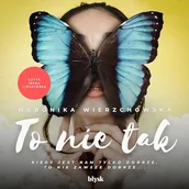 Audiobooki - literatura piękna - To nie tak Weronika Wierzchowska - miniaturka - grafika 1