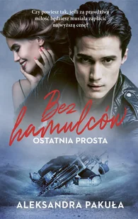 Bez hamulców. Ostatnia prosta - Literatura obyczajowa - miniaturka - grafika 1