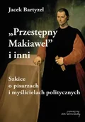 Książki o kulturze i sztuce - Przestępny Makiawel i inni - Jacek Bartyzel - miniaturka - grafika 1