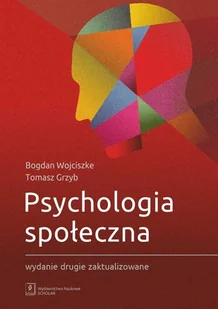 Psychologia społeczna. Wydanie drugie zaktualizowane - Wojciszke Bogdan, Grzyb Tomasz - książka - Podręczniki dla szkół wyższych - miniaturka - grafika 1