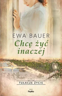 Chcę żyć inaczej - Literatura obyczajowa - miniaturka - grafika 1