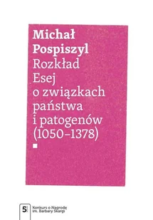 Wydawnictwo Naukowe PWN Rozkład Esej o związkach państwa i patogenów - Historia świata - miniaturka - grafika 1