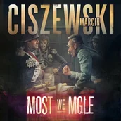 Audiobooki - kryminał, sensacja, thriller - Most we mgle Marcin Ciszewski - miniaturka - grafika 1