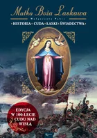 Matka Boża Łaskawa Historia Cuda Łaski Świadectwa Małgorzata Pabis - Religia i religioznawstwo - miniaturka - grafika 2