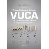Biznes - Przywództwo w świecie VUCA Jak być skutecznym liderem w niepewnym środowisku Nowa - miniaturka - grafika 1