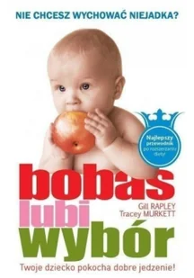Mamania Bobas lubi wybór Nie chcesz wychować niejadka$85 Twoje dziecko pokocha dobre jedzenie! - Książki kucharskie - miniaturka - grafika 2