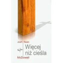 Vocatio Oficyna Wydawnicza Josh Mcdowell, Sean McDowell Więcej niż cieśla - Religia i religioznawstwo - miniaturka - grafika 1