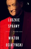 Biografie i autobiografie - Ludzkie sprawy. Pyta i odpowiada Wiktor Osiatyński - miniaturka - grafika 1