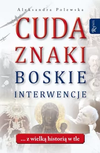 Cuda. Znaki. Boskie interwencje ... z wielką historią w tle - Audiobooki - poradniki - miniaturka - grafika 1