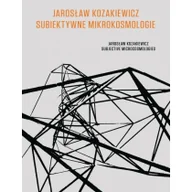 Książki o kulturze i sztuce - Zachęta Subiektywne mikrokosmologie - Jarosław Kozakiewicz - miniaturka - grafika 1