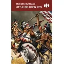 Bellona Little Big Horn 1876 Grzegorz Swoboda - Historia Polski - miniaturka - grafika 1