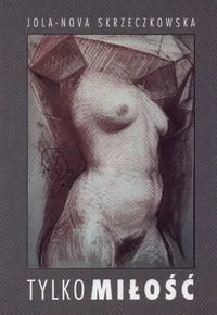 Tylko miłość - Poezja - miniaturka - grafika 1