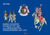 Historia świata - Barwa Legionów Polskich 1797 1807 oraz armii... - Jan Czop - książka - miniaturka - grafika 1