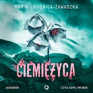 Audiobooki - kryminał, sensacja, thriller - Ciemiężyca Maria Gąsienica-Zawadzka - miniaturka - grafika 1