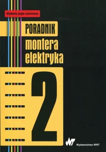 Poradnik montera elektryka Tom 2 - Wydawnictwo Naukowe PWN - Podręczniki dla szkół wyższych - miniaturka - grafika 1