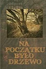 Ezoteryka - Na początku było drzewo - miniaturka - grafika 1