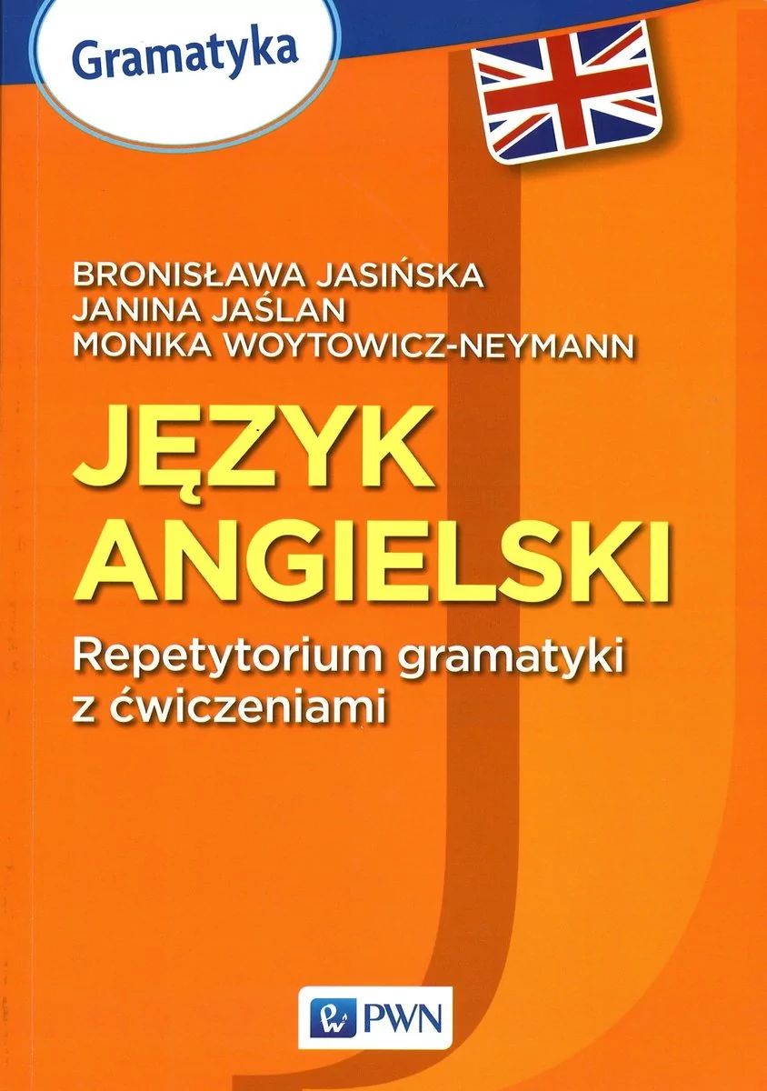 Wydawnictwo Szkolne PWN Język angielski Repetytorium gramatyki z ćwiczeniami Jasińska Bronisława, Jaślan Janina, Woytowicz-Neyman Monika