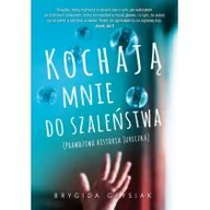 Literatura przygodowa - Znak Kochają mnie do szaleństwa. - Brygida Grysiak - miniaturka - grafika 1