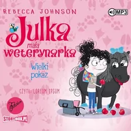 Audiobooki dla dzieci i młodzieży - Rebecca Johnson Wielki pokaz. Julka mała weterynarka. Tom 2 (CD mp3) - miniaturka - grafika 1