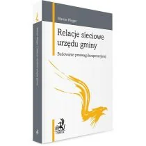 Relacje sieciowe urzędu gminy Budowanie przewagi kooperacyjnej dr Marcin Flieger - Ekonomia - miniaturka - grafika 1