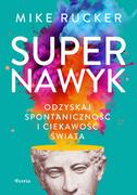 Supernawyk. Odzyskaj spontaniczność i ciekawość świata